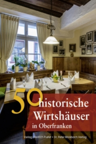 Kniha 50 historische Wirtshäuser in Oberfranken Annette Faber