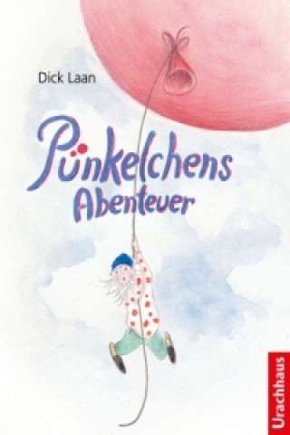 Könyv Pünkelchens Abenteuer Dick Laan