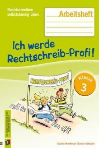 Könyv Ich werde Rechtschreib-Profi! - Klasse 3 Claudia Haertlmayr