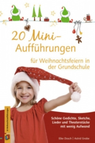 Kniha 20 Mini-Aufführungen für Weihnachtsfeiern in der Grundschule Elke Dosch
