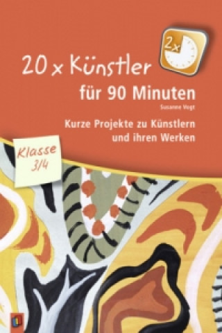 Book 20 x Künstler für 90 Minuten - Klasse 3/4 Susanne Vogt