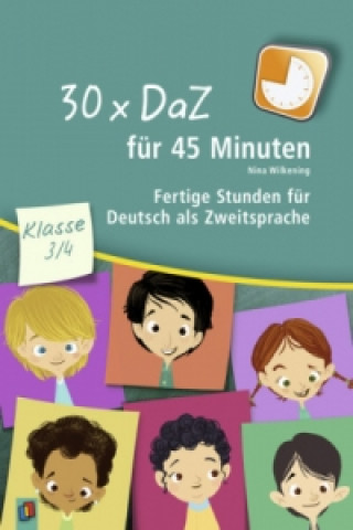 Kniha 30 x DaZ für 45 Minuten - Klasse 3/4 Nina Wilkening