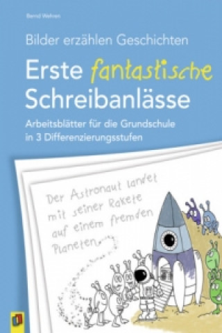 Kniha Bilder erzählen Geschichten - Erste fantastische Schreibanlässe Bernd Wehren