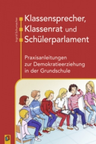 Kniha Klassensprecher, Klassenrat und Schülerparlament Ingrid Schumacher