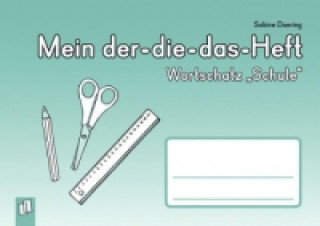 Könyv Mein Der-die-das-Heft: Wortschatz "Schule" Sabine Doering