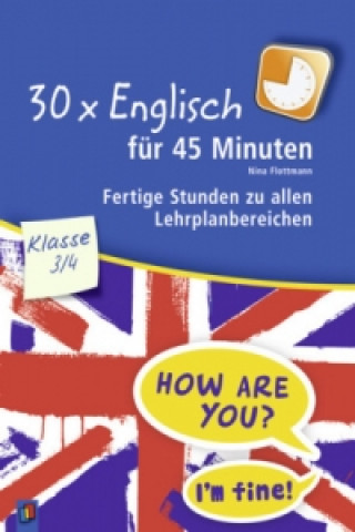 Könyv 30 x Englisch für 45 Minuten - Klasse 3/4 Nina Flottmann