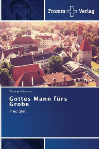 Книга Gottes Mann furs Grobe Seltmann Thomas