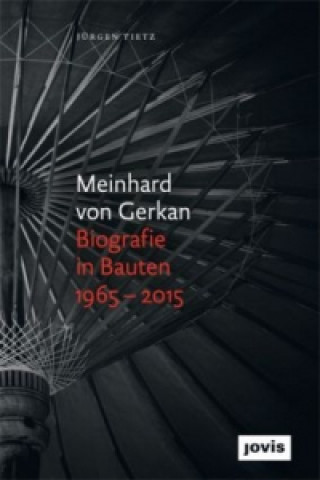 Carte Meinhard von Gerkan - Biografie in Bauten 1965-2015 Jürgen Tietz