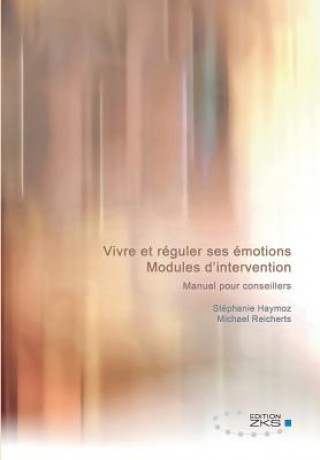 Książka Vivre et reguler ses emotions - Modules d'intervention Stephanie Haymoz