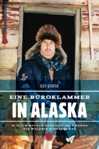 Livre Eine Büroklammer in Alaska Guy Grieve