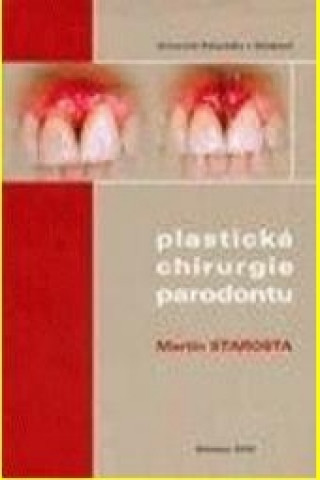 Livre Plastická chirurgie parodontu Martin Starosta