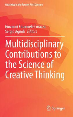 Knjiga Multidisciplinary Contributions to the Science of Creative Thinking Giovanni Emanuele Corazza