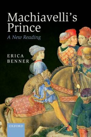 Kniha Machiavelli's Prince Erica Benner