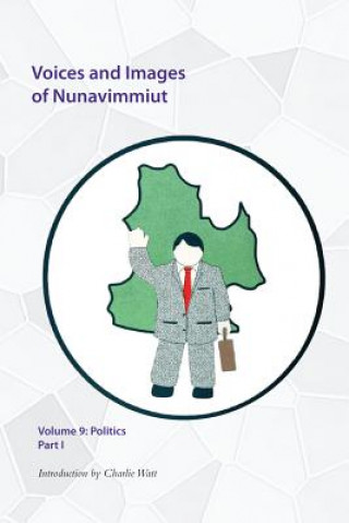 Carte Voices and Images of Nunavimmiut, Volume 9 Minnie Grey