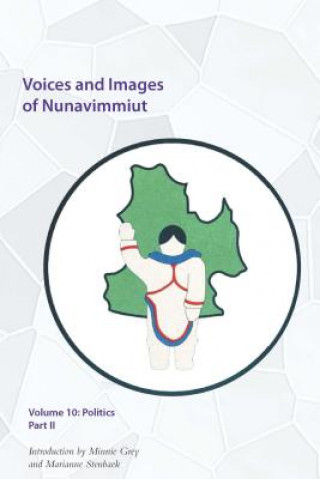 Carte Voices and Images of Nunavimmiut, Volume 10 Minnie Grey