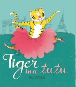 Buch Tiger in a Tutu Fabi Santiago