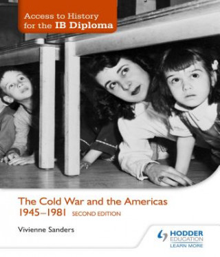Книга Access to History for the IB Diploma: The Cold War and the Americas 1945-1981 Second Edition Vivienne Sanders