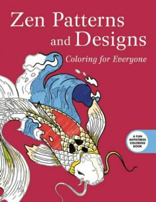 Kniha Zen Patterns and Designs: Coloring for Everyone Skyhorse Publishing