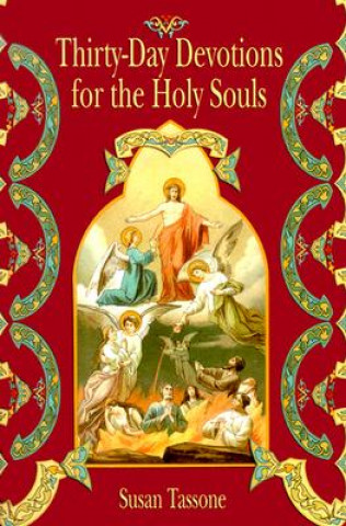 Kniha Thirty-day Devotions for Holy Souls Susan Tassone