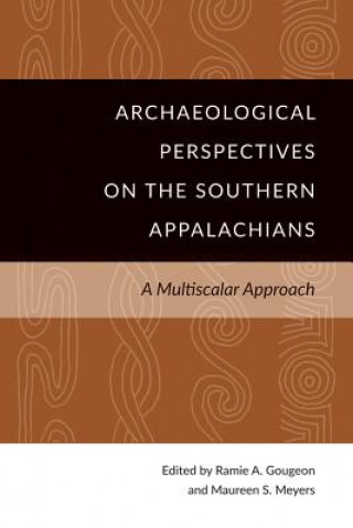 Книга Archaeological Perspectives on the Southern Appalachians Ramie A. Gougeon