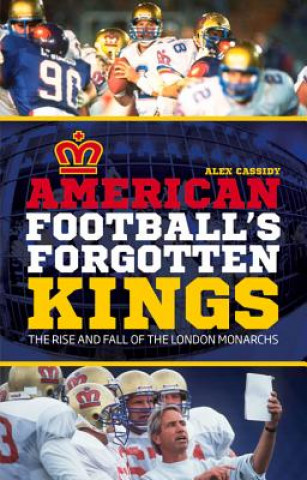 Kniha American Football's Forgotten Kings Alex Cassidy