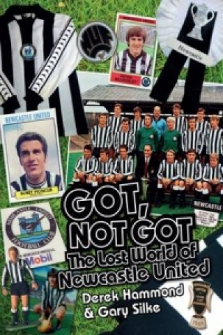 Kniha Got, Not Got: Newcastle United Derek Hammond