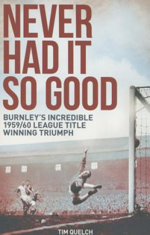 Boek Never Had It So Good Tim Quelch