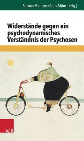 Könyv Widerstände gegen ein psychodynamisches Verständnis der Psychosen Stavros Mentzos