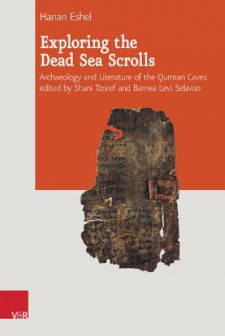 Carte Exploring the Dead Sea Scrolls Hanan Eshel