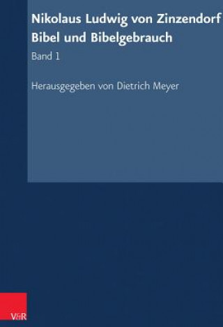 Carte Nikolaus Ludwig von Zinzendorf: Bibel und Bibelgebrauch. Bd.1 Dietrich Meyer
