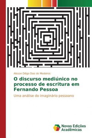 Carte O discurso mediunico no processo de escritura em Fernando Pessoa Dias De Medeiros Alisson Diego