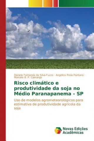 Knjiga Risco climatico e produtividade da soja no Medio Paranapanema - SP Camargo Marcelo B P