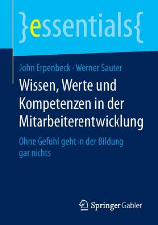 Könyv Wissen, Werte Und Kompetenzen in Der Mitarbeiterentwicklung John Erpenbeck