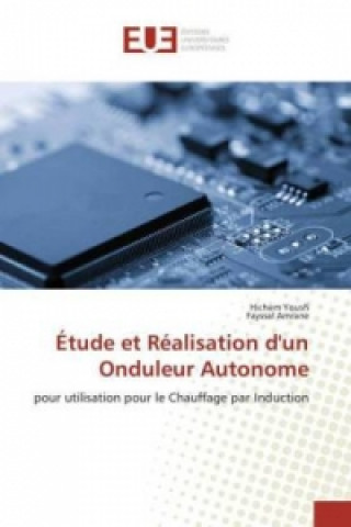 Книга Étude et Réalisation d'un Onduleur Autonome Hichem Yousfi