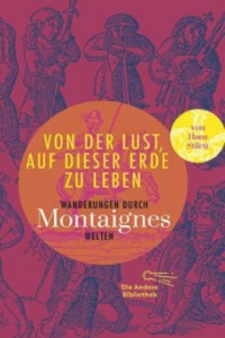 Book Von der Lust, auf dieser Erde zu leben Michel de Montaigne