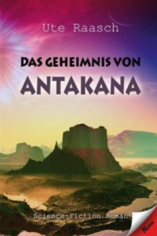 Książka Das Geheimnis von Antakana Ute Raasch