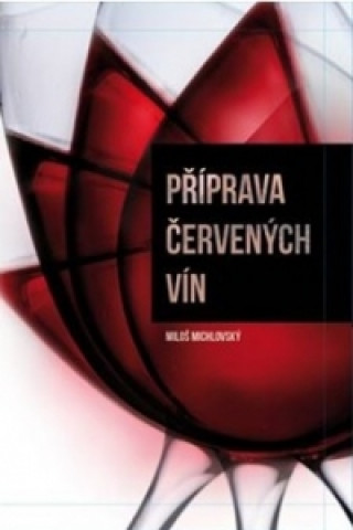 Kniha Příprava červených vín Miloš Michlovský