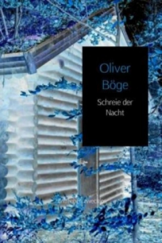 Kniha Schreie der Nacht Oliver Böge