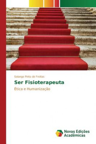Könyv Ser Fisioterapeuta Pinto De Freitas Solange