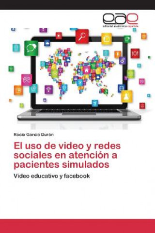 Libro uso de video y redes sociales en atencion a pacientes simulados Garcia Duran Rocio