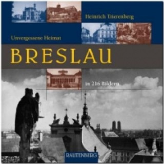 Könyv BRESLAU - Unvergessene Heimat Heinrich Trierenberg