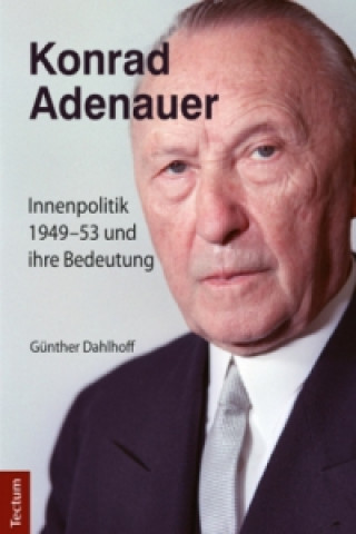 Kniha Konrad Adenauer Günther Dahlhoff
