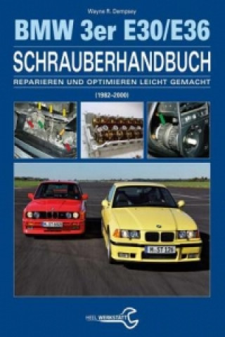 Kniha BMW 3er E30/E36 Schrauberhandbuch Wayne R. Dempsey
