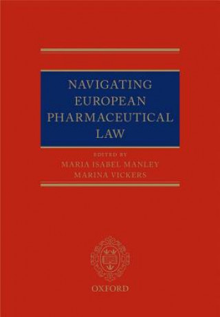 Kniha Navigating European Pharmaceutical Law Maria Isabel Manley