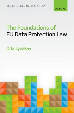 Könyv Foundations of EU Data Protection Law Orla Lynskey