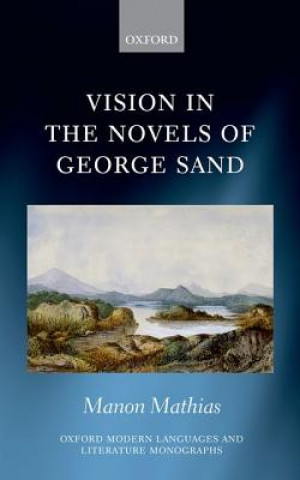 Kniha Vision in the Novels of George Sand Manon Mathias