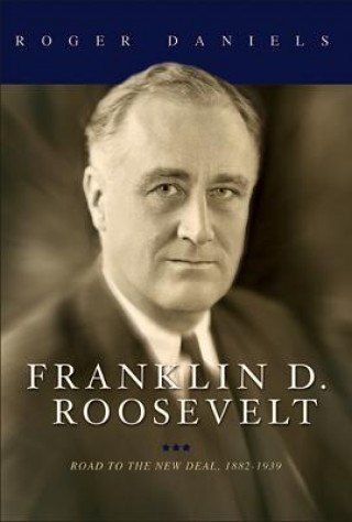 Carte Franklin D. Roosevelt Roger Daniels