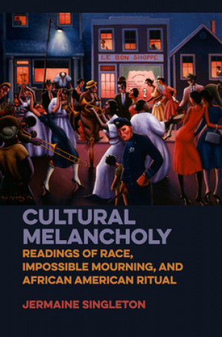 Könyv Cultural Melancholy Jermaine Singleton