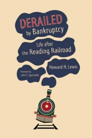 Książka Derailed by Bankruptcy Howard H Lewis