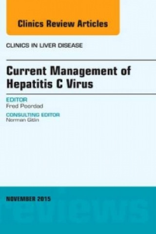 Kniha Current Management of Hepatitis C Virus, An Issue of Clinics in Liver Disease Fred Poordad